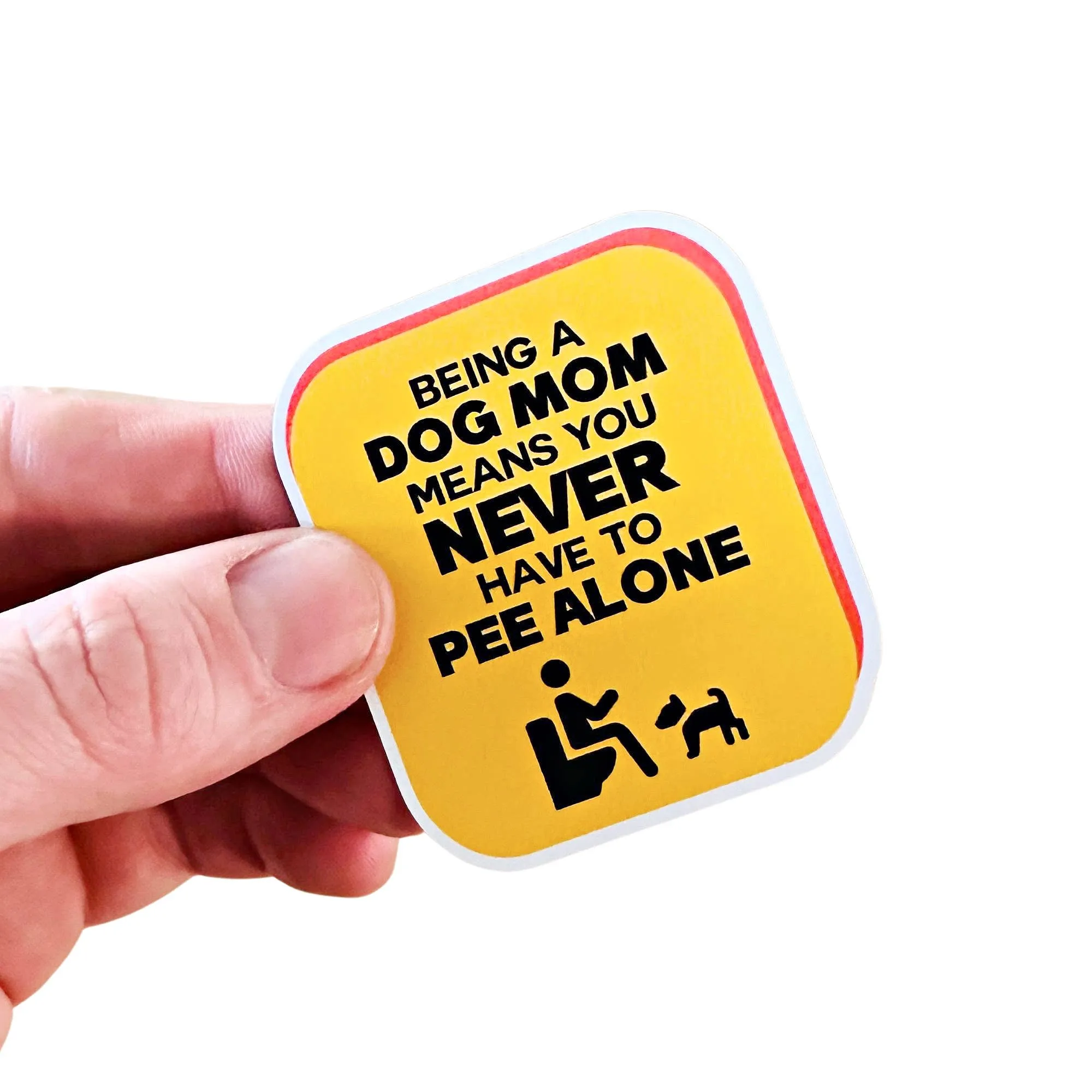 Never Have to Pee Alone Sticker